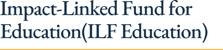 Impact-Linked Fund for Education (ILF Education)
